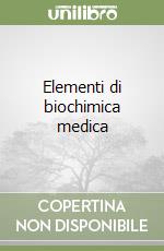 Elementi di biochimica medica