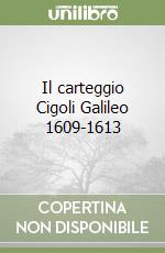 Il carteggio Cigoli Galileo 1609-1613