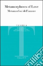 Teoria (2009). Vol. 1: Metamorphoses of Love-Metamorfosi dell'amore libro