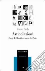 Articolazioni. Saggi di filosofia e teoria dell'arte libro