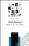 Articolazioni. Saggi di filosofia e teoria dell'arte libro di Patella Giuseppe