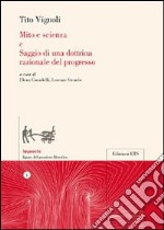 Mito e scienza-Saggio di una dottrina razionale del progresso libro