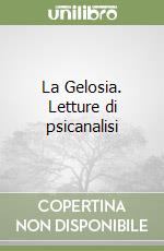 La Gelosia. Letture di psicanalisi libro