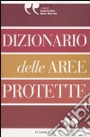 Dizionario delle aree protette libro