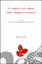 La Sanità come volano dello sviluppo economico libro