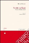 Scritti su Kant. Scienza, teleologia, mondo libro