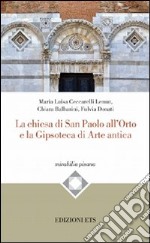 La Chiesa di San Paolo all'Orto e la gipsoteca di arte antica libro