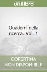 Quaderni della ricerca. Vol. 1 libro