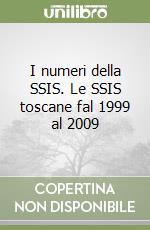 I numeri della SSIS. Le SSIS toscane fal 1999 al 2009 libro