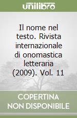 Il nome nel testo. Rivista internazionale di onomastica letteraria (2009). Vol. 11