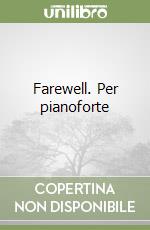 Farewell. Per pianoforte libro