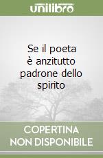 Se il poeta è anzitutto padrone dello spirito libro