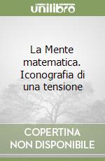 La Mente matematica. Iconografia di una tensione