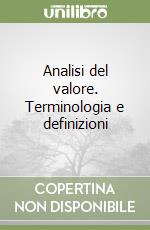 Analisi del valore. Terminologia e definizioni libro