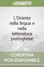 L'Oriente nella lingua e nella letteratura portoghese libro