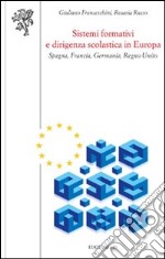 Sistemi formativi e dirigenza scolastica in Europa. Spagna, Francia, Germania, Regno Unito libro