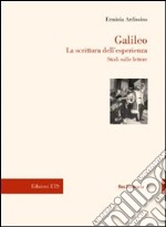 Galileo. La scrittura dell'esperienza. Studi sulle lettere