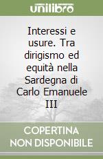 Interessi e usure. Tra dirigismo ed equità nella Sardegna di Carlo Emanuele III libro