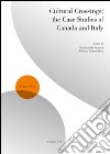 Cultural crossings. The case studies of Canada and Italy libro