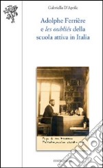 Adolphe Ferriere e les oublies della scuola attiva in Italia