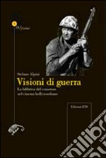 Visioni di guerra. La fabbrica del consenso nel cinema hollywoodiano