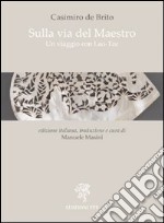 Sulla via del maestro. Un viaggio con Lao-Tze