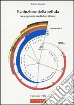 Evoluzione della cellula. Un approccio multidisciplinare libro