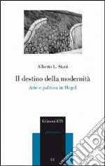 Il destino della modernità. Arte e politica in Hegel