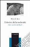 Il destino della modernità. Arte e politica in Hegel libro