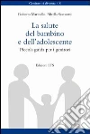 La Salute del bambino e dell'adolescente. Piccola guida per i genitori libro