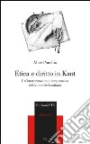 Etica e diritto in Kant. Un'interpretazione comprensiva della morale kantiana libro