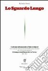 Lo sguardo lungo. Il principio di separazione Stato e religioni è il sempreverde innestato da Cavour (1861-2011) libro