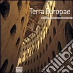 Terra Europae. Earthen Architecture in the European Union. Ediz. illustrata