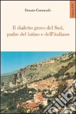 Il dialetto greco del sud, padre del latino e dell'italiano libro