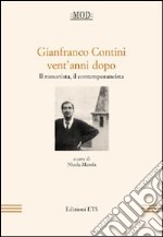 Gianfranco Contini vent'anni dopo. Il romanista, il contemporaneista. Atti del Convegno internazionale di Arcavacata (Cosenza, 14-16 aprile 2020) libro