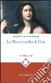 La misericordia di Pisa libro di Patetta Alessio Dringoli Dino