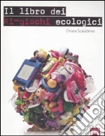 Il libro dei ri-giochi ecologici