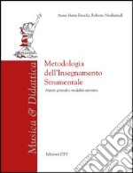 Metodologia dell'insegnamento strumentale. Aspetti generali e modalità operative libro