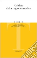 Teoria (2011). Vol. 1: Critica della ragione medica libro