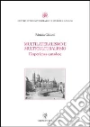 Multilateralismo e multiculturalismo. L'esperienza canadese libro di Ghilardi Fabrizio