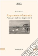 Appartenenze letterarie. Patrie, croci e livree degli scrittori libro