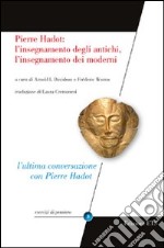 Pierre Hadot: l'insegnamento degli antichi, l'insegnamento dei moderni