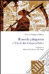 Il secolo pitagorico e vita di Don Gregorio Falce libro