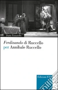 Ferdinando di Ruccello per Annibale Ruccello