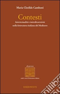 Contesti. Intertestualità e interdiscorsività nella letteratura italiana del Medioevo libro