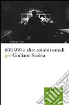 600.000 e altre azioni teatrali per Giuliano Scabia libro