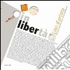 Inlibertà. Libri d'artista. Percorsi tra esperienze storiche e ricerche contemporanee libro