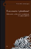 E necessario il pluralismo? Riflessioni su diversità e somiglianze in campo analitico libro