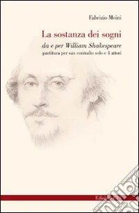 La Stanza dei sogni. Da e per William Shakespeare. Partitura per sax contralto solo e 4 attori libro