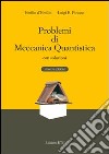 Problemi di meccanica quantistica con soluzioni libro